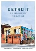 Cover: Detroit: The Dream Is Now: The Design, Art, and Resurgence of an American City - Abrams