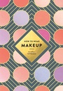 Cover: How to Wear Makeup: 75 Tips + Tutorials - Abrams Image