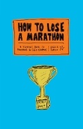 Cover: How to Lose a Marathon: A Starter's Guide to Finishing in 26.2 Chapters - Abrams Image