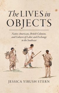 Enlarge image Cover: The Lives in Objects - The University of North Carolina Press