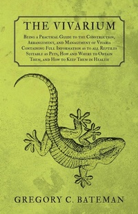 Abbildung von: The Vivarium - Being a Practical Guide to the Construction, Arrangement, and Management of Vivaria - White Press