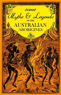 Abbildung von: Some Myths and Legends of the Australian Aborigines - White Press