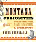 Cover: Montana Curiosities - Two Dot Books