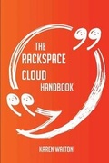 Cover: The Rackspace Cloud Handbook - Everything You Need to Know about Rackspace Cloud - Emereo Publishing