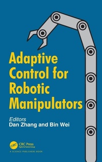 Enlarge image Cover: Adaptive Control for Robotic Manipulators - CRC Press