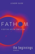 Cover: Fathom Bible Studies: The Beginnings Leader Guide - Abingdon Press