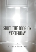 Cover: Shut the Door on Yesterday - AUTHORHOUSE