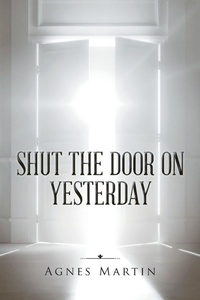 Enlarge image Cover: Shut the Door on Yesterday - AUTHORHOUSE