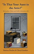 Cover: "Is That Your Aunt in the Attic?" - AUTHORHOUSE
