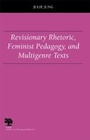 Cover: Revisionary Rhetoric, Feminist Pedagogy, and Multigenre Texts - Southern Illinois University Press