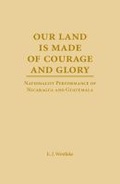 Cover: Our Land Is Made of Courage and Glory - Southern Illinois University Press