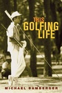 Cover: This Golfing Life - Grove Press / Atlantic Monthly Press