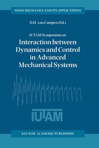 Enlarge image Cover: IUTAM Symposium on Interaction between Dynamics and Control in Advanced Mechanical Systems - Kluwer Academic Publishers