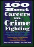 Cover: 100 Best Careers in Crime Fighting - Peterson's Guides,U.S.