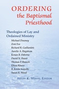 Cover: Ordering the Baptismal Priesthood - Liturgical Press