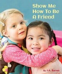 Enlarge image Cover: Show Me How to Be a Friend - Star Bright Books