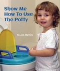 Cover: Show Me How to Use the Potty - Star Bright Books