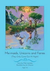 Enlarge image Cover: Mermaids, Unicorns and Faeries - Mila Ivanoska