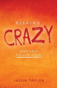 Enlarge image Cover: Risking Crazy - Randall House