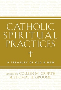 Enlarge image Cover: Catholic Spiritual Practices - Paraclete Press