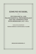 Cover: Psychological and Transcendental Phenomenology and the Confrontation with Heidegger (1927-1931) - Kluwer Academic Publishers
