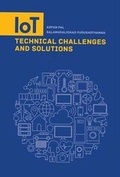 Cover: IoT Technical Challenges and Solutions - Artech House Publishers