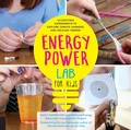 Cover: Energy Power Lab for Kids: Volume 11 - Quarry Books