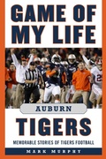 Cover: Game of My Life Auburn Tigers - Sports Publishing LLC