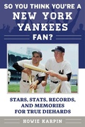 Cover: So You Think You're a New York Yankees Fan? - Sports Publishing LLC