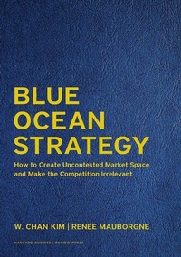 Enlarge image Cover: Blue Ocean Strategy, Expanded Edition - Harvard Business Review Press