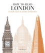 Cover: How to Read London - Ivy Press