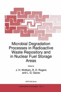Cover: Microbial Degradation Processes in Radioactive Waste Repository and in Nuclear Fuel Storage Areas - Kluwer Academic Publishers