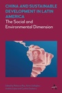 Cover: China and Sustainable Development in Latin America - Anthem Press