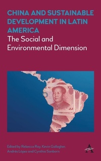 Enlarge image Cover: China and Sustainable Development in Latin America - Anthem Press