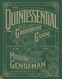 Abbildung von: The Quintessential Grooming Guide for the Modern Gentleman - Jacqui Small