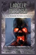 Cover: Largely Deceased - Digital Horror Fiction, an Imprint of Digital Fict