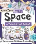 Cover: How to Draw Wacky Space and Fascinating Aliens - Green Android Limited