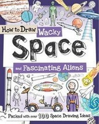 Enlarge image Cover: How to Draw Wacky Space and Fascinating Aliens - Green Android Limited