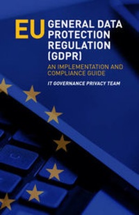 Enlarge image Cover: EU General Data Protection Regulation (GDPR) - IT Governance Publishing