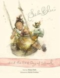 Cover: Sela Blue and the First Day of School - Huckleberry Sweet Pie Publishing Limited