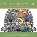 Cover: Mandalas in Grayscale - Color 4 Fun LLC