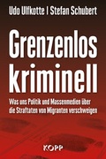 Cover: Grenzenlos kriminell - Kopp Verlag