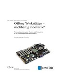 Cover: Offene Werkst&auml;tten - nachhaltig innovativ? - Institut f&uuml;r &ouml;kologische Wirtschaftsforschung Berlin