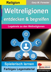 Abbildung von: Weltreligionen entdecken und begreifen - KOHL VERLAG Der Verlag mit dem Baum
