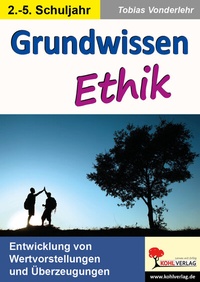 Abbildung von: Grundwissen Ethik / Klasse 2-5 - KOHL VERLAG Der Verlag mit dem Baum