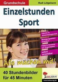 Abbildung von: Einzelstunden Sport / Grundschule - KOHL VERLAG Der Verlag mit dem Baum