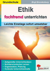 Abbildung von: Ethik fachfremd unterrichten / Grundschule - KOHL VERLAG Der Verlag mit dem Baum