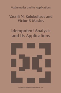 Enlarge image Cover: Idempotent Analysis and Its Applications - Kluwer Academic Publishers