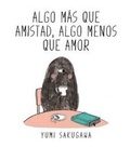 Cover: Algo Mas Que Amistad, Algo Menos Que Amor - Roca Editorial