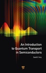Cover: An Introduction to Quantum Transport in Semiconductors - Pan Stanford Publishing Pte Ltd